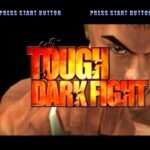【PS2】TOUGH DARK FIGHT