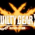 【PS4/PS3】GUILTY GEAR Xrd -REVELATOR-