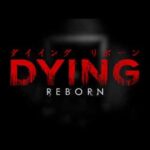 【NS/PS4/PSV/PC】DYING: Reborn